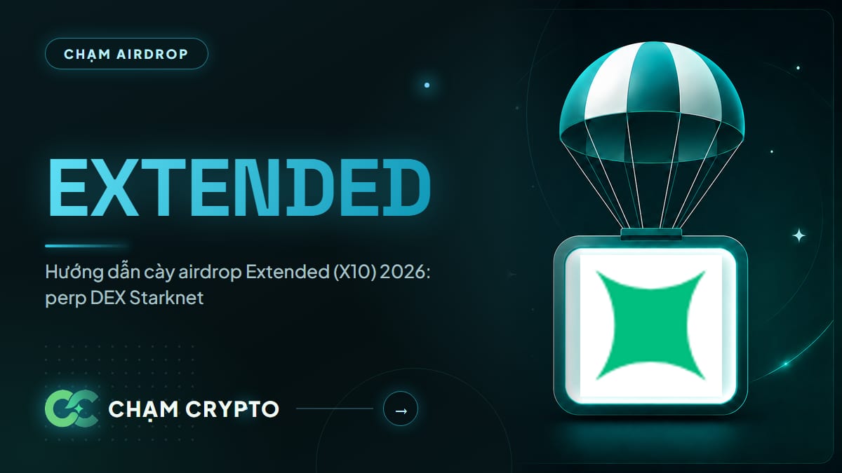 Hướng dẫn cày airdrop Extended (X10) 2026: perp DEX Starknet