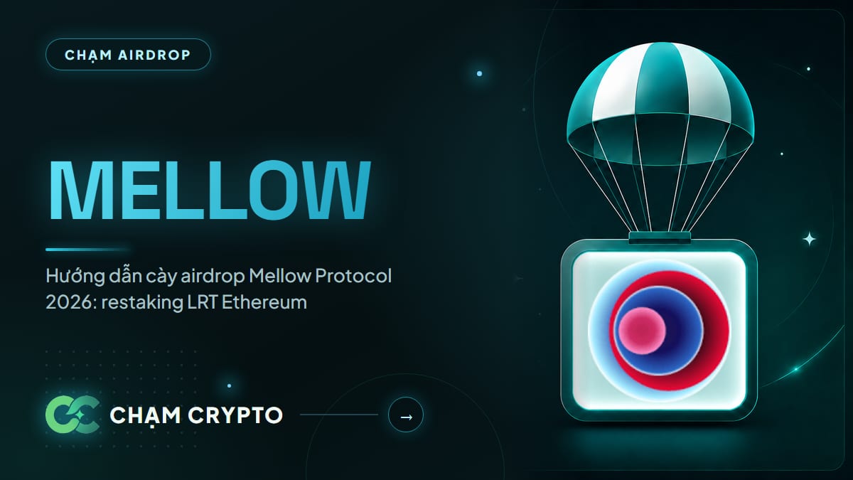 Hướng dẫn cày airdrop Mellow Protocol 2026: restaking LRT Ethereum