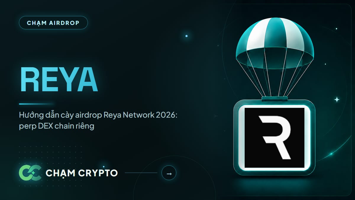 Hướng dẫn cày airdrop Reya Network 2026: perp DEX chain riêng