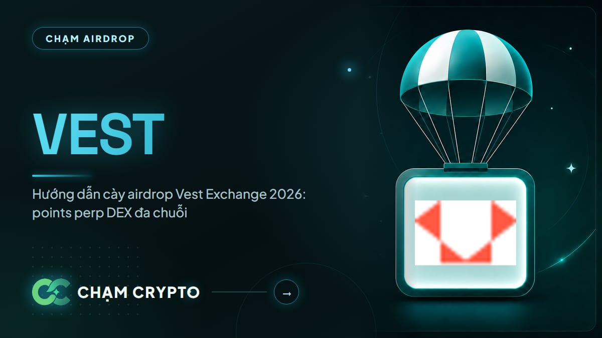 Hướng dẫn cày airdrop Vest Exchange 2026: points perp DEX đa chuỗi
